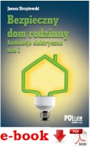 Bezpieczny dom rodzinny. Instalacje elektryczne tom 1 - plik PDF