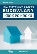 INWESTYCYJNY PROCES BUDOWLANY krok po kroku -20% rabatu + ebook Prawa budowlanego wyd. 20 - gratis