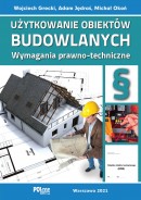 UŻYTKOWANIE OBIEKTÓW BUDOWLANYCH. Wymagania prawno-techniczne 2021 - 20% rabatu