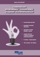 Vademecum eksploatacji i konserwacji urządzeń oświetleniowych - WYPRZEDAŻ